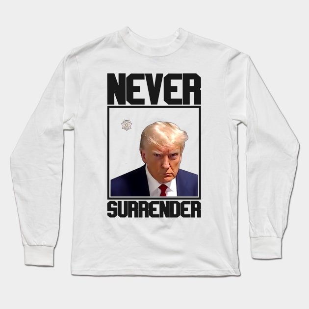 Never Surrender The Donald Trump Long Sleeve T-Shirt by RetroPrideArts